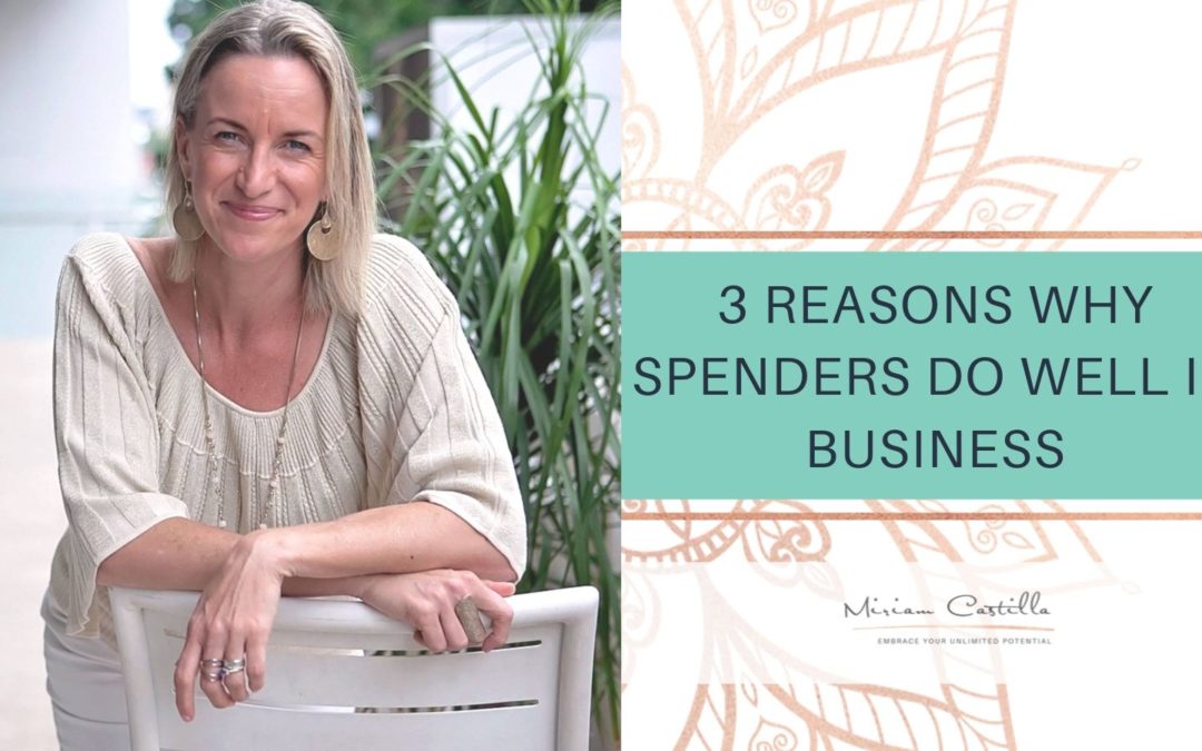 3 reasons Spenders do well in business.