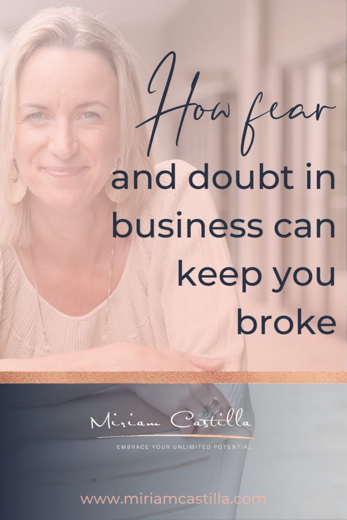 How fear & doubt in business can keep you broke - Miriam Castilla ...