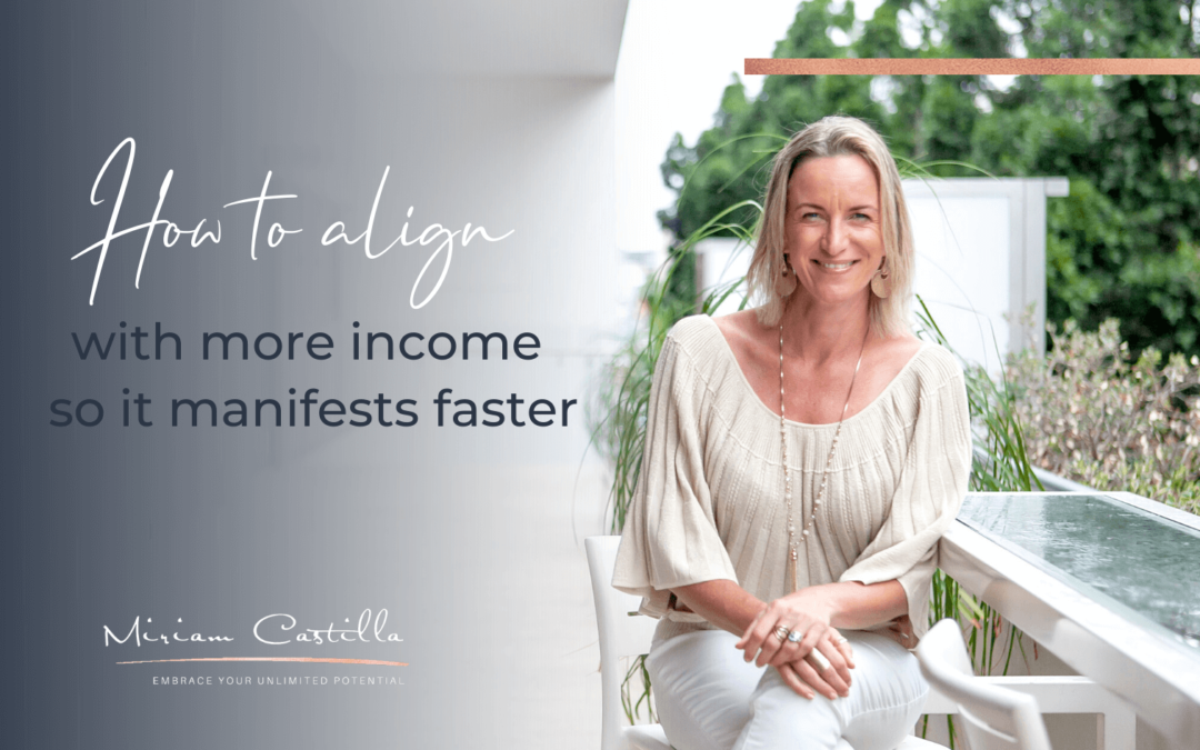 How to align with more income so it manifests faster