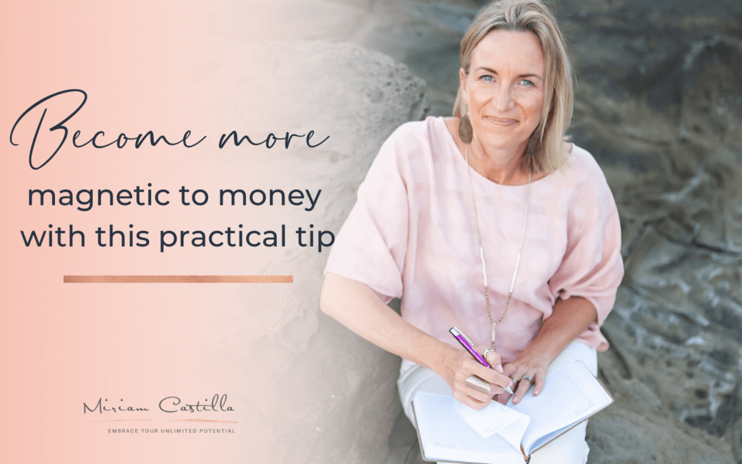 Become more magnetic to money with this practical tip