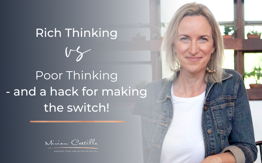 Rich Thinking vs Poor Thinking – and a hack for making the switch!