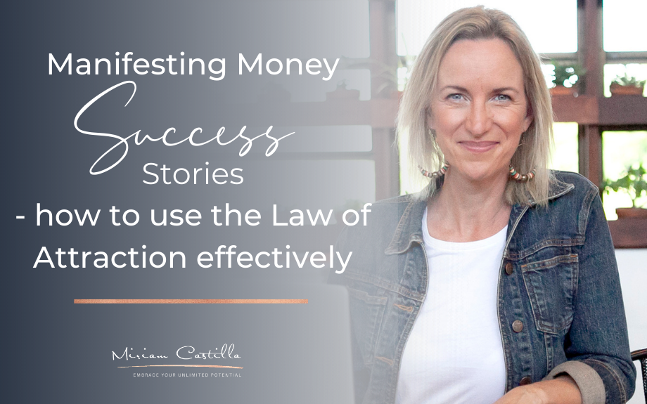 Manifesting Money Success Stories – how to use Law of Attraction effectively