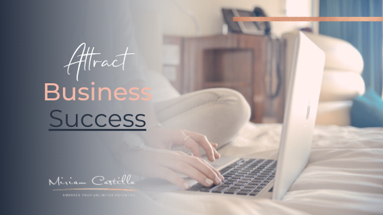How To Attract Business Success