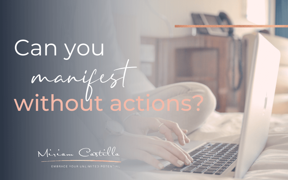 Can you manifest without taking any action?
