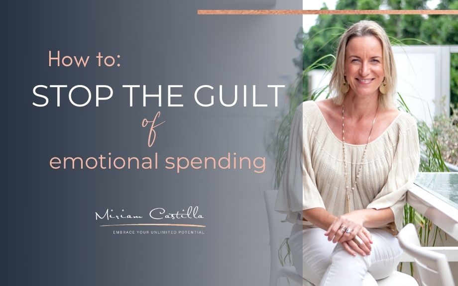 Emotional Spending – how to stop feeling guilty for spending money