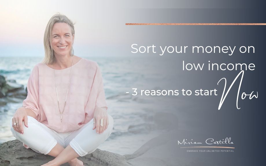 How to sort out your money on low income – 3 reasons to start TODAY