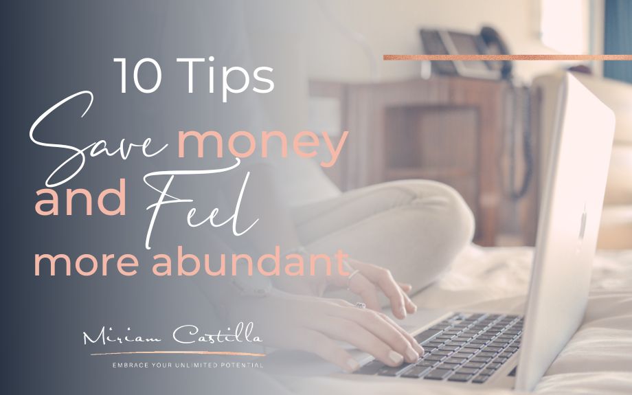 10 everyday money saving tips that make you feel more abundant