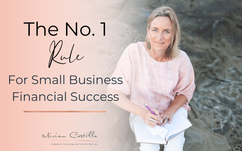 Financial Success for Small Business Owners – The No.1 Rule