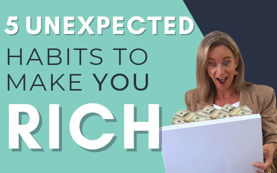 5 UNEXPECTED money habits that make you rich