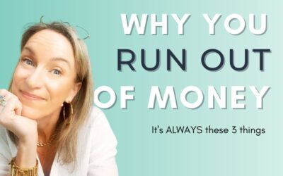 Why you keep running out of money (there are only 3 reasons!)